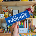 Fuck Off Bumper Sticker
