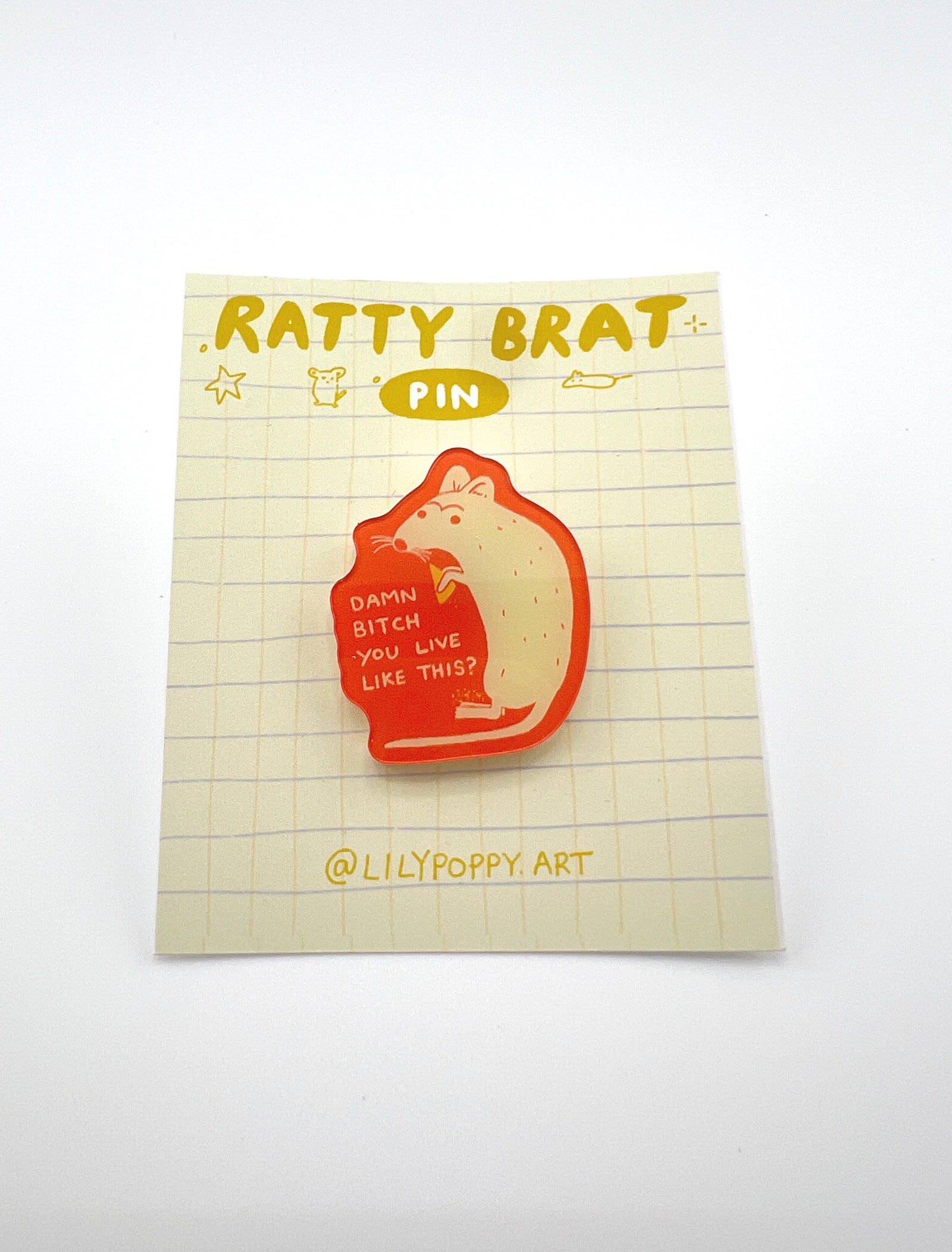 Damn Bitch Rat Acrylic Pin