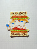 I'm an Idiot Sandwich Sticker