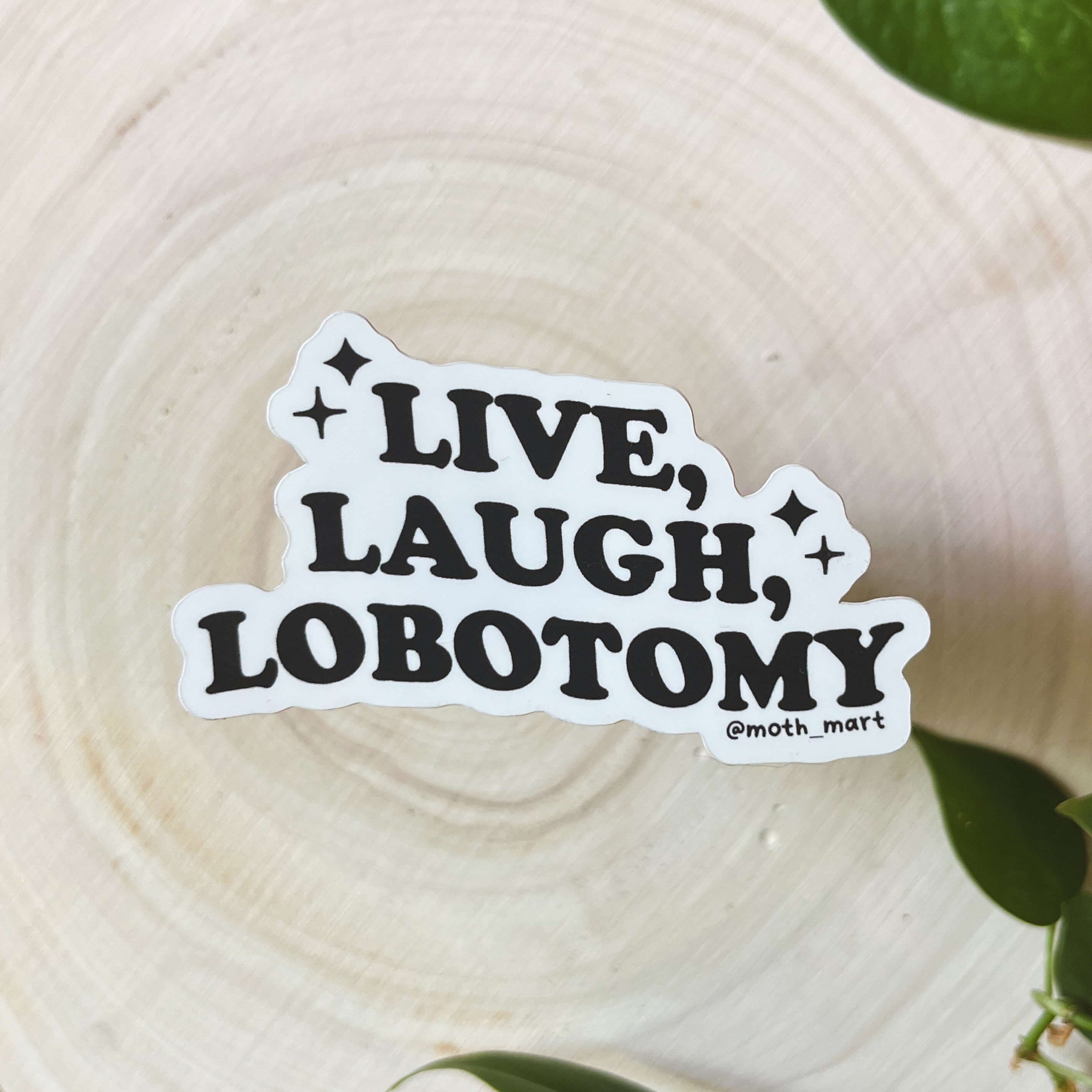 Live Laugh Lobotomy Sticker