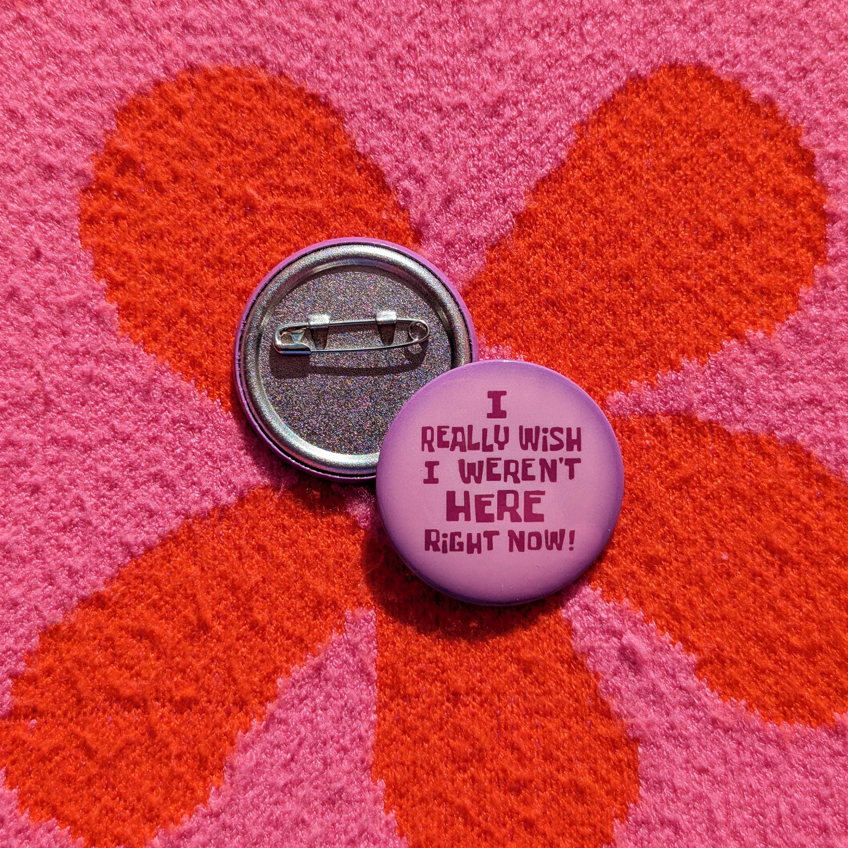 Wish I Weren’t Here Button
