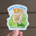 Born to Frolic Sticker
