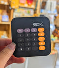 Broke Calculator