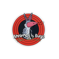 Shrimps is Bugs Sticker