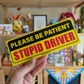 Stupid Driver Bumper Sticker