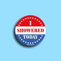 I Showered Today Matte Vinyl Sticker